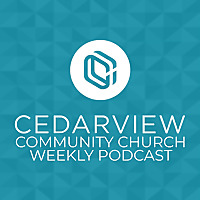 Cedarview Community Church Podcast