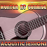 Hunter At Sunrise Acoustic Sessions