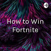How to Win Fortnite