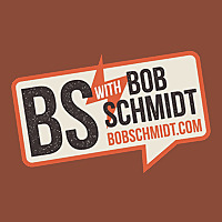 BS With Bob Schmidt