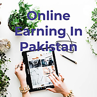 Online Earning In Pakistan