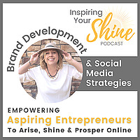Inspiring Your Shine / Brand Development for Aspiring Entrepreneurs