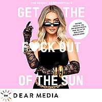 Get The F**k Out Of The Sun Podcast