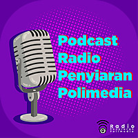 Podcast Radio Penyiaran Polimedia