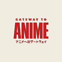 Gateway to Anime