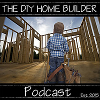 DIY Home Builder | Be Inspired! | Learn how to build your dream home and your net worth!
