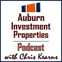 Auburn Investment Properties Podcast with Chris Kearns