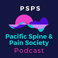 Pacific Spine and Pain Society Podcast (PSPS)