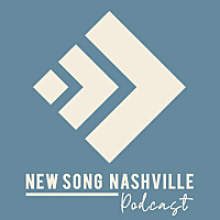 New Song Nashville's Podcast New Song Nashville's Podcast
