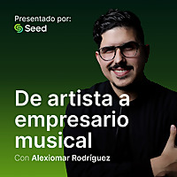 De Artista a Empresario Musical con Alexiomar Rodr&iacute;guez