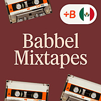 Babbel Mixtapes : Learn Spanish Through Music