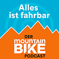 Alles ist fahrbar - der MOUNTAINBIKE Podcast