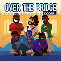 Over The Bridge Podcast