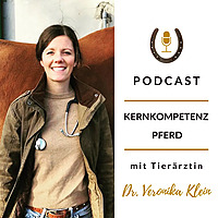 Kernkompetenz Pferd - Pferdegesundheit mit Tier&auml;rztin Dr. Veronika Klein