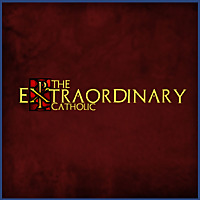 Extraordinary Catholic w/ Joe Indelicato