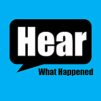 Hear What Happened