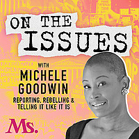 On The Issues With Michele Goodwin