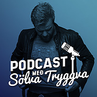 Podcast me&eth; S&ouml;lva Tryggva