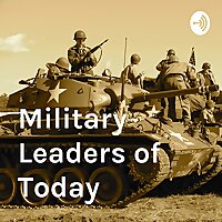 Military Leaders of Today