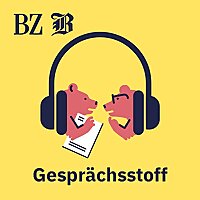 Gespr&auml;chsstoff - Berner Podcast von BZ und Der Bund