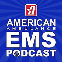 American Ambulance EMS Podcast