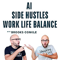 Build Income Streams with Brooks Conkle - AI, Side Hustles, Online Business Ideas, & Work Life Balan