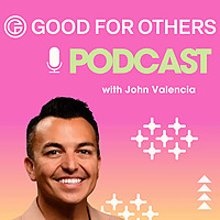 Good For Others Podcast