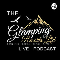 Glamping Resorts Podcast