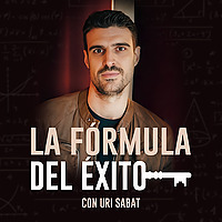 La F&oacute;rmula Del &Eacute;xito con Uri Sabat