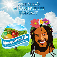 Prof. Spira's Mucus-free Life Podcast