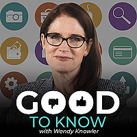 Good to Know with Wendy Knowler