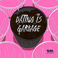 Dating Is Garbage