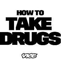 How to Take Drugs