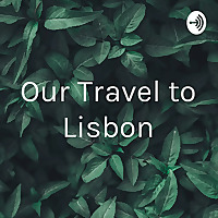 Our Travel to Lisbon