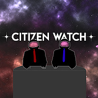 Citizen Watch - Star Citizen News and Talk Podcast