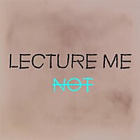 Lecture Me Not