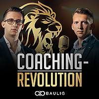 DIE COACHING-REVOLUTION mit Andreas Baulig & Markus Baulig: Online-Marketing | Business | Coaching |
