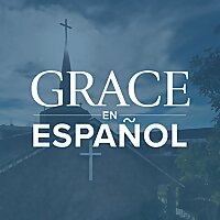 Grace en Espa&ntilde;ol Sermon Podcast