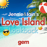 Jennie & Iain's Love Island Lookback Podcast