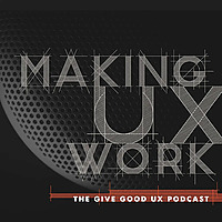 Making UX Work with Joe Natoli