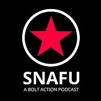 Snafu - A Bolt Action Podcast