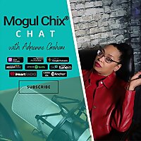 Mogul Chix&reg; Chat Podcast
