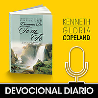 Audio Devocional 'Crezcamos de Fe en Fe' - Ministerios Kenneth Copeland