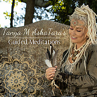 Tanya M AshaTara's Guided Meditations
