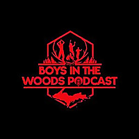 Boys in the woods Podcast