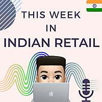 This Week in Indian Retail