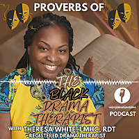 Proverbs of The Black Drama Therapist