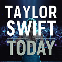 Taylor Swift Today