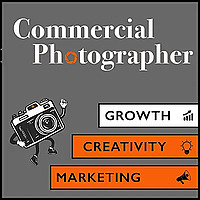 Commercial Photographer: Your Guide to Marketing, Creativity and Growth