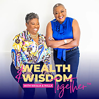 Wealth and Wisdom Together&reg;